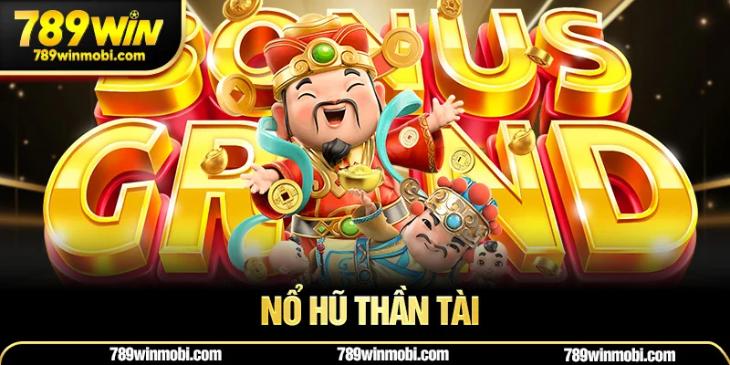 Các tính năng nổi bật trong Nổ Hũ Thần Tài